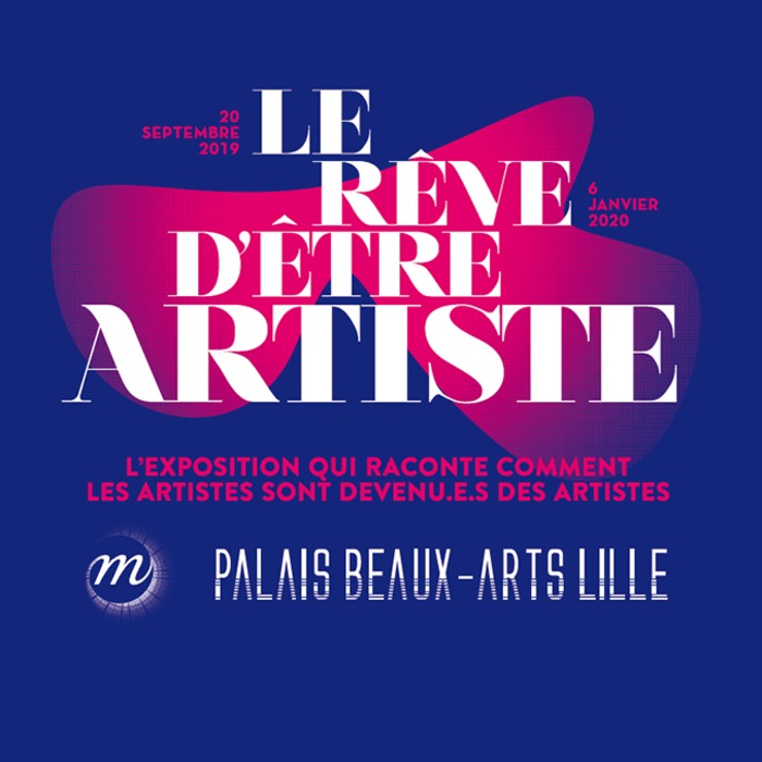 LE RÊVE D'ÊTRE ARTISTE / PBA LILLE